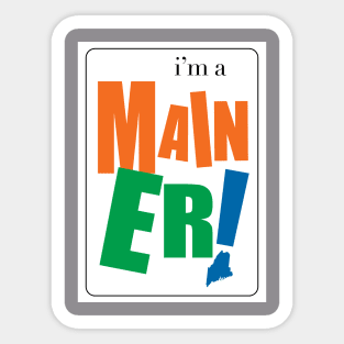 I'm a Mainer Sticker